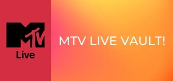 MTV Live Vault! MTV Live Vault!