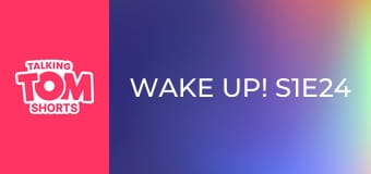 Wake up! S1E24 Wake up! S1E24