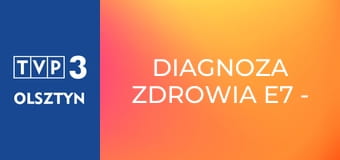 Diagnoza zdrowia E7 - Rak Diagnoza zdrowia E7 - Rak