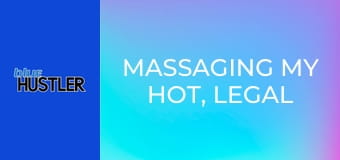 Massaging My Hot, Legal Stepsister