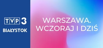 Warszawa. Wczoraj i dziś E98 - Łazienki – pałac na wodzie Warszawa. Wczoraj i dziś E98 - Łazienki – pałac na wodzie