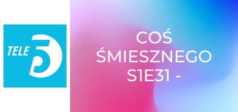 Coś śmiesznego S1E31 - Kabaret Jurki Coś śmiesznego S1E31 - Kabaret Jurki