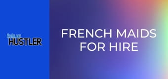 French Maids For Hire