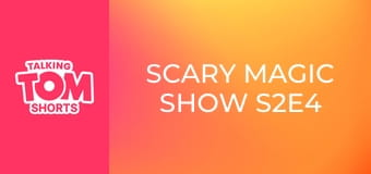 Scary Magic Show S2E4 Scary Magic Show S2E4
