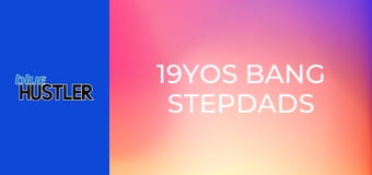 19YOs Bang Stepdads