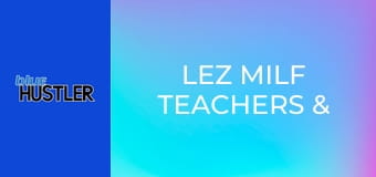 Lez MILF Teachers & 19YO Schoolgirls