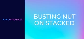 Busting Nut On Stacked Stepmoms