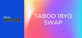 Taboo 18YO Swap