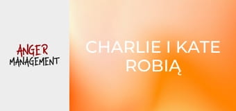 Charlie i Kate robią to dla pieniędzy S3E11 Charlie i Kate robią to dla pieniędzy S3E11