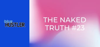 The Naked Truth #23 E23