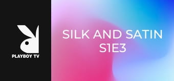 Silk and Satin S1E3