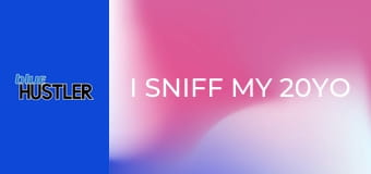 I Sniff My 20YO Stepdaughter's Pantys