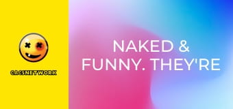 Naked & Funny. They're Boobtastic!