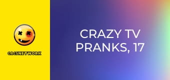 Crazy TV Pranks, 17 еп.