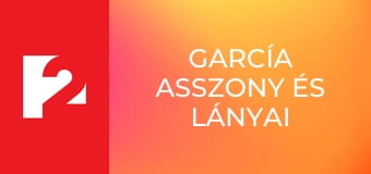 García asszony és lányai E34 - A ház asszonya García asszony és lányai E34 - A ház asszonya