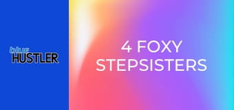 4 Foxy Stepsisters