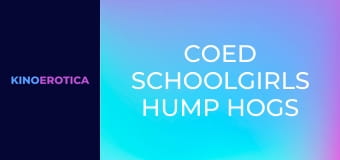 Coed Schoolgirls Hump Hogs