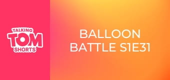 Balloon Battle S1E31 Balloon Battle S1E31