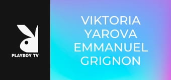 Viktoria Yarova Emmanuel Grignon