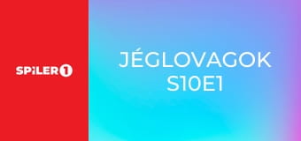 Jéglovagok S10E1 Jéglovagok S10E1