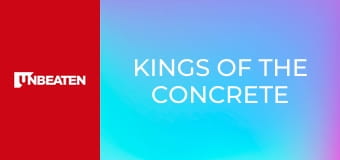 Kings of the Concrete Kings of the Concrete