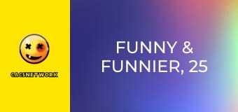 Funny & Funnier, 25 еп.