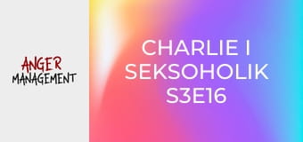 Charlie i seksoholik S3E16 Charlie i seksoholik S3E16