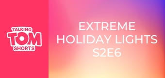 Extreme Holiday Lights S2E6 Extreme Holiday Lights S2E6