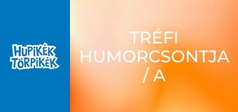 Tréfi humorcsontja / A baljóslat