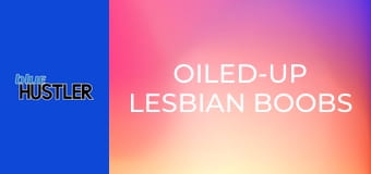Oiled-Up Lesbian Boobs
