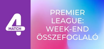 Premier League: Week-end összefoglaló műsor - 9. forduló Premier League: Week-end összefoglaló műsor - 9. forduló