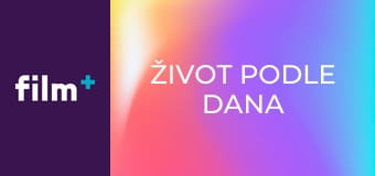 Život podle Dana Život podle Dana