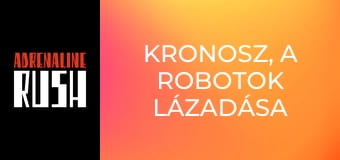 Kronosz, a robotok lázadása Kronosz, a robotok lázadása