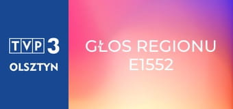 Głos regionu E1552 Głos regionu E1552