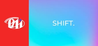 Shift.