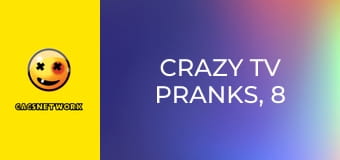 Crazy TV Pranks, 8 еп.