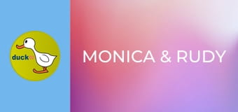 Monica & Rudy Monica & Rudy