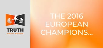 The 2016 European Championships The 2016 European Championships