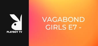 Vagabond Girls E7 - Tatyana