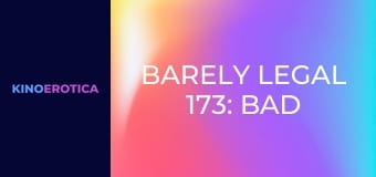 Barely Legal 173: Bad Coeds
