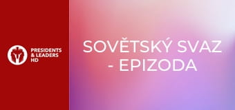 Sovětský svaz - Epizoda 2 Sovětský svaz - Epizoda 2
