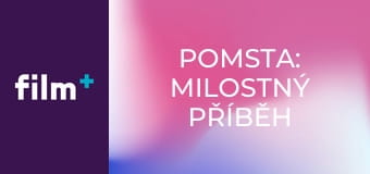 Pomsta: Milostný příběh Pomsta: Milostný příběh