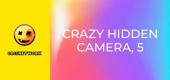 Crazy Hidden Camera, 5 еп.
