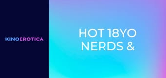 Hot 18YO Nerds & Black Shafts