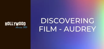 Discovering Film - Audrey Hepburn Discovering Film - Audrey Hepburn
