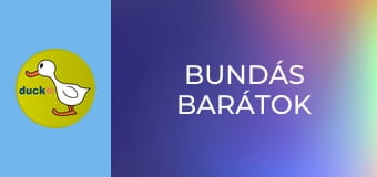 Bundás barátok Bundás barátok