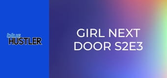 Girl Next Door S2E3