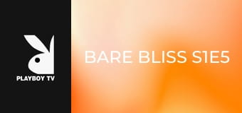 Bare Bliss S1E5