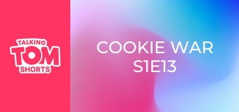 Cookie War S1E13 Cookie War S1E13