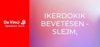 Ikerdokik bevetésen - Slejm, takony és egyebek Ikerdokik bevetésen - Slejm, takony és egyebek